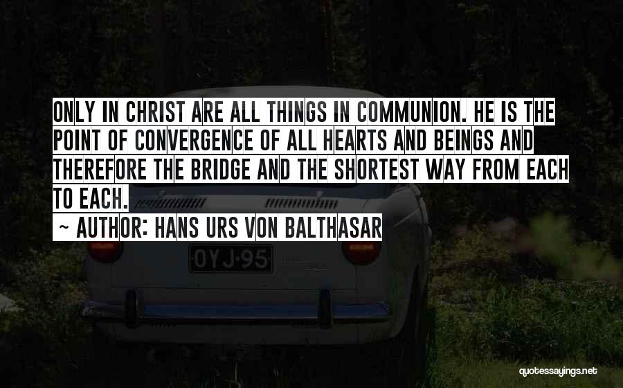 Convergence Quotes By Hans Urs Von Balthasar