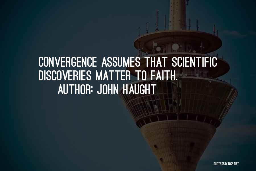 Convergence Quotes By John Haught