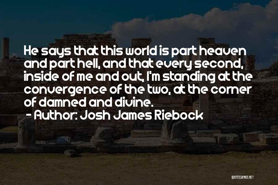 Convergence Quotes By Josh James Riebock