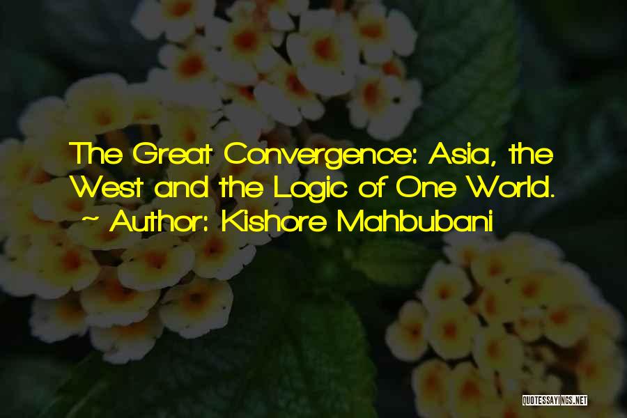 Convergence Quotes By Kishore Mahbubani