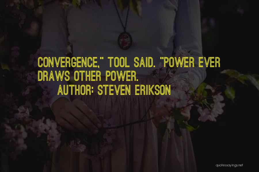 Convergence Quotes By Steven Erikson