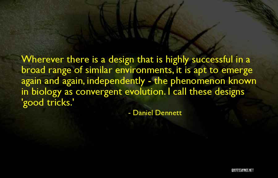 Convergent Evolution Quotes By Daniel Dennett