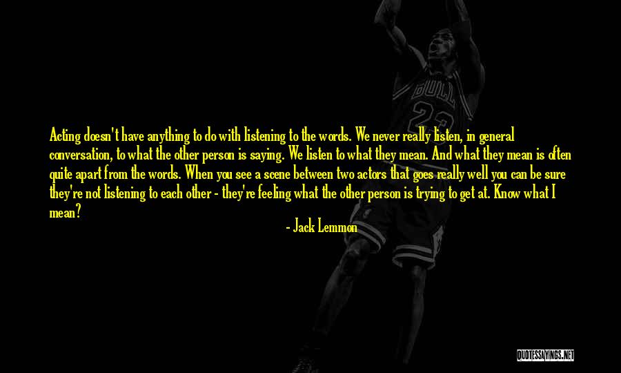 Conversation And Listening Quotes By Jack Lemmon Conversation And Listening Quotes By Jack Lemmon