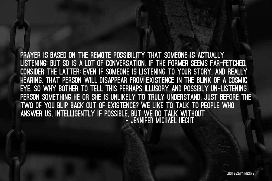 Conversation And Listening Quotes By Jennifer Michael Hecht Conversation And Listening Quotes By Jennifer Michael Hecht