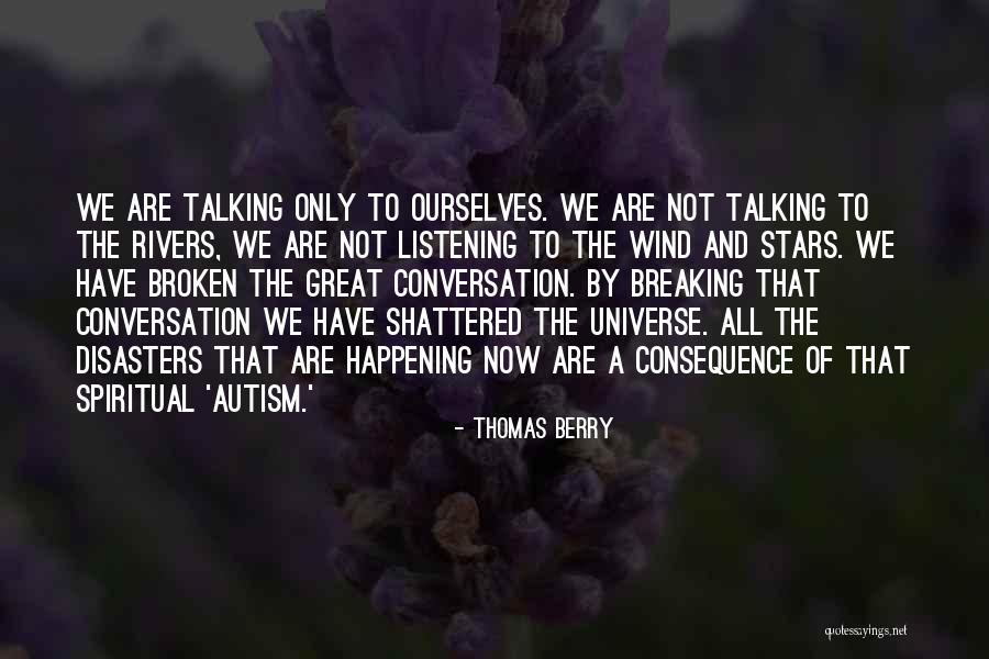 Conversation And Listening Quotes By Thomas Berry