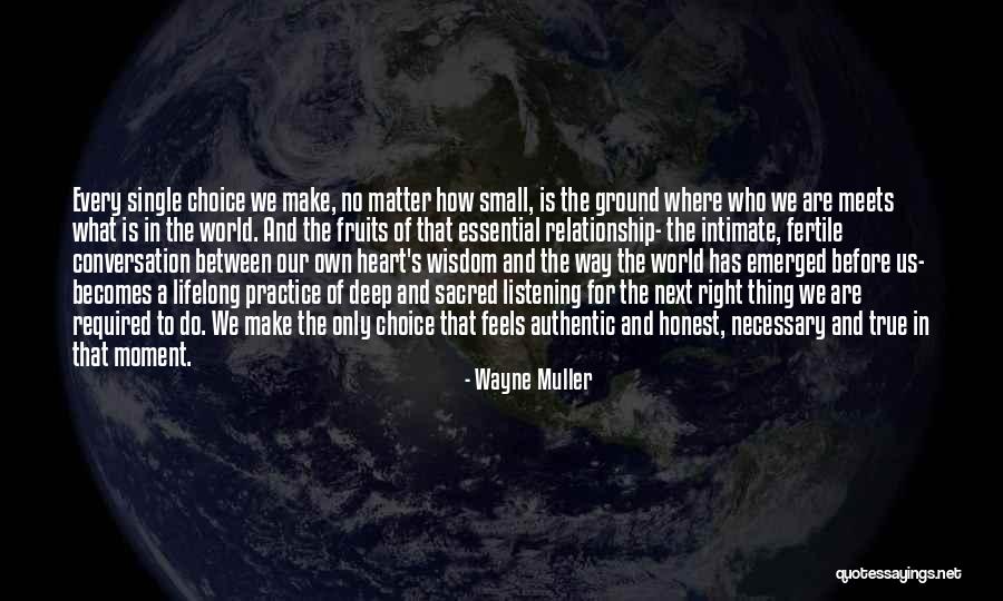 Conversation And Listening Quotes By Wayne Muller Conversation And Listening Quotes By Wayne Muller