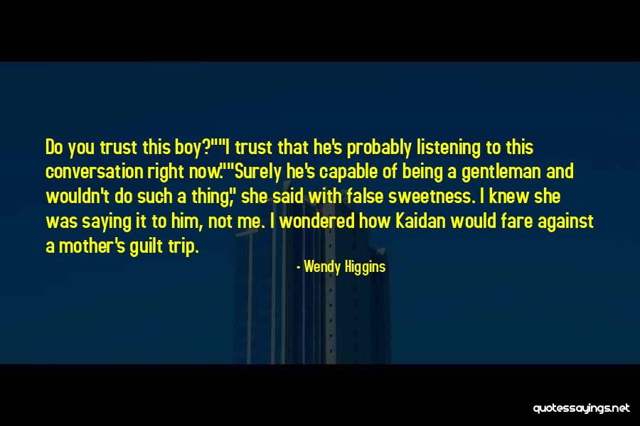 Conversation And Listening Quotes By Wendy Higgins