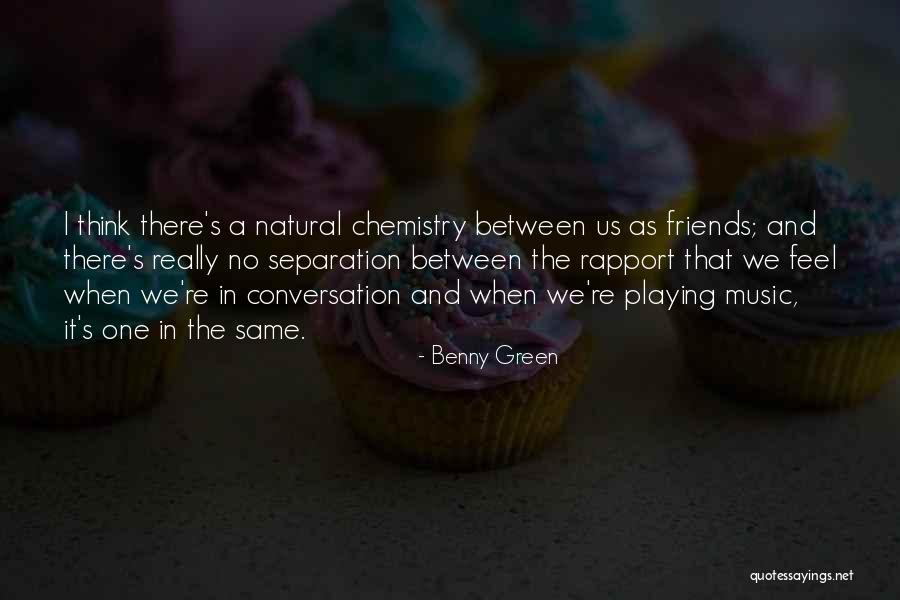 Conversation Between Friends Quotes By Benny Green