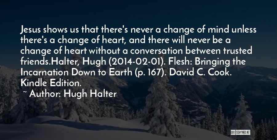 Conversation Between Friends Quotes By Hugh Halter