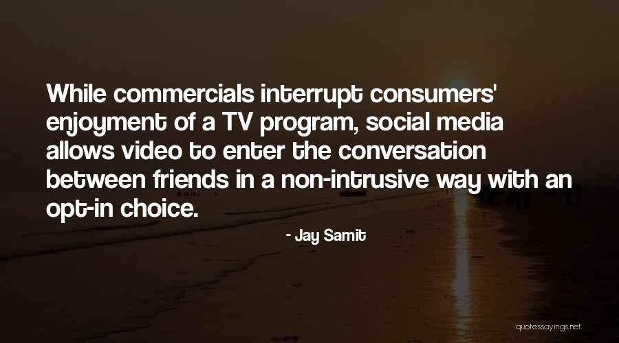 Conversation Between Friends Quotes By Jay Samit