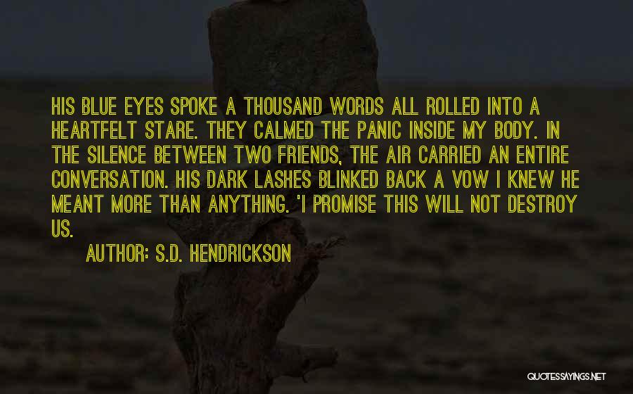 Conversation Between Friends Quotes By S.D. Hendrickson