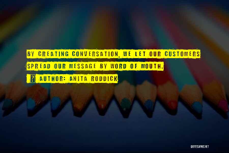 Conversation Communication Quotes By Anita Roddick