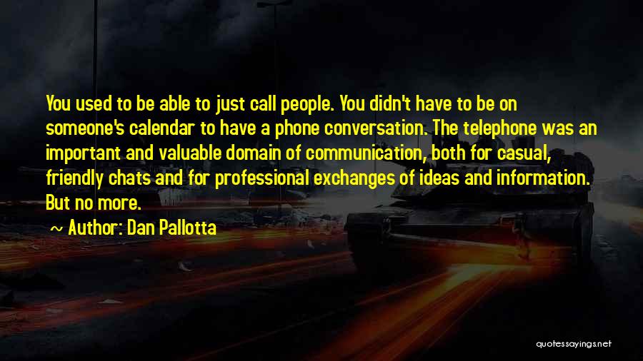 Conversation Communication Quotes By Dan Pallotta