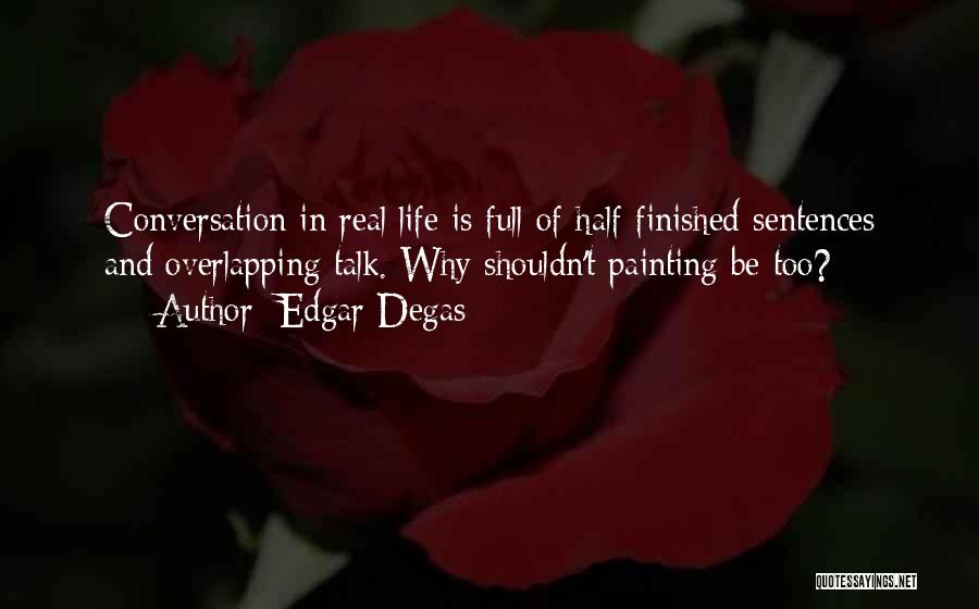Conversation Communication Quotes By Edgar Degas