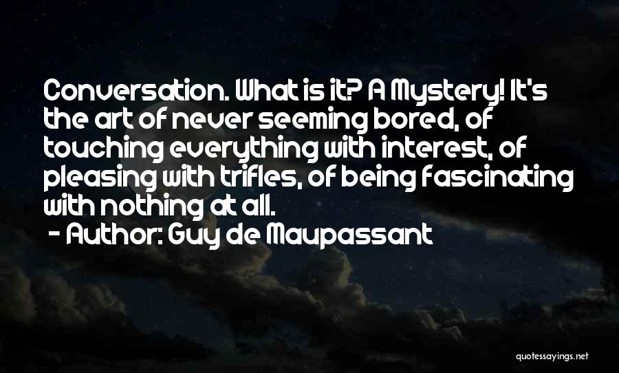 Conversation Communication Quotes By Guy De Maupassant