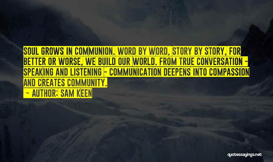 Conversation Communication Quotes By Sam Keen