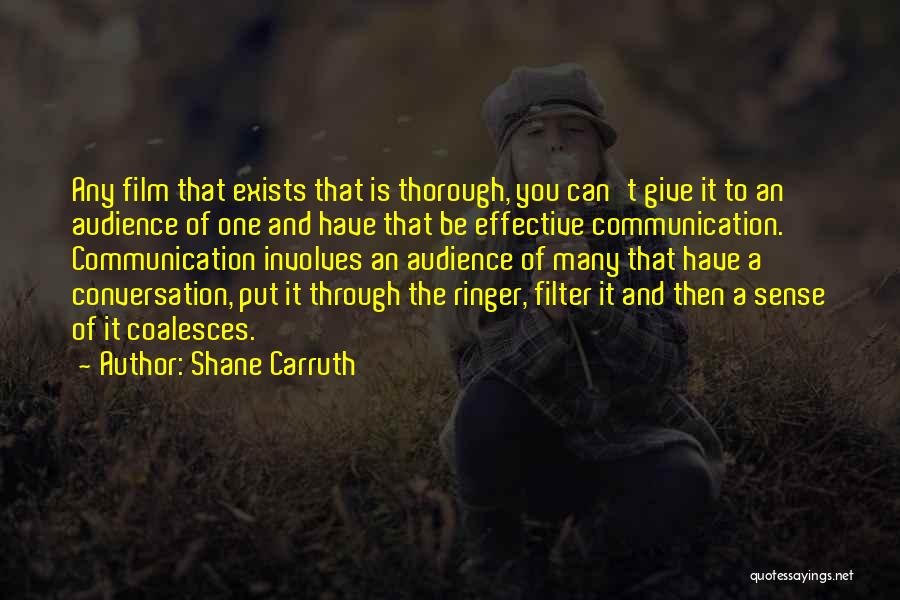 Conversation Communication Quotes By Shane Carruth