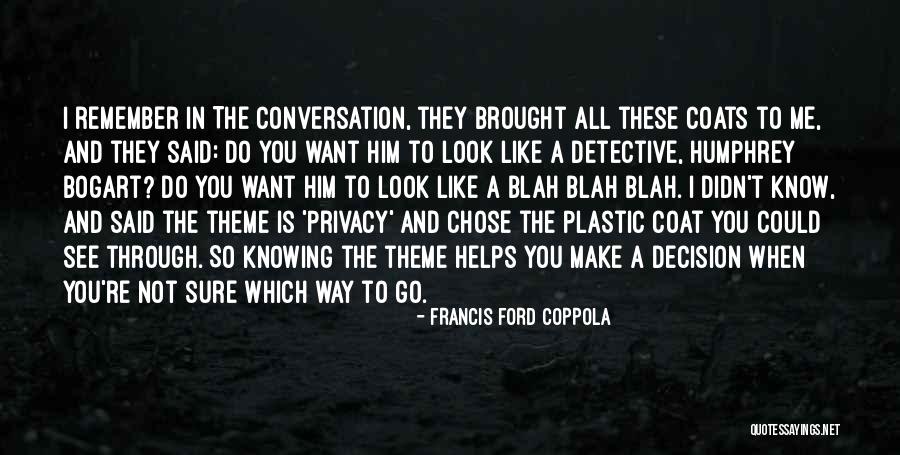 Conversation Coppola Quotes By Francis Ford Coppola Conversation Coppola Quotes By Francis Ford Coppola
