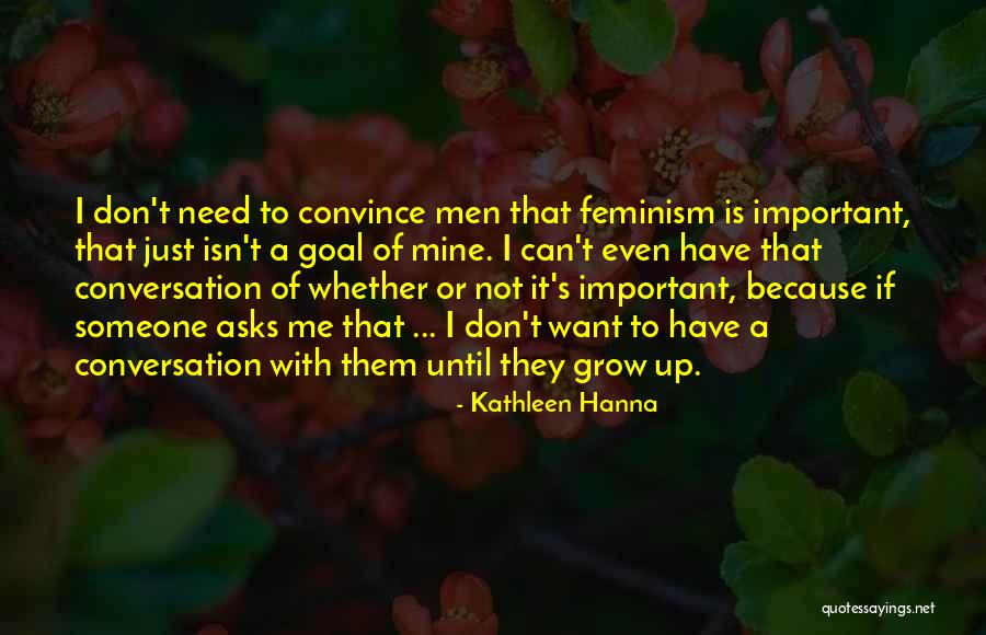 Conversation Is Important Quotes By Kathleen Hanna Conversation Is Important Quotes By Kathleen Hanna