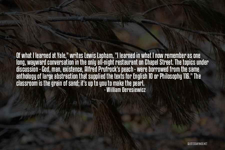 Conversation Topics Quotes By William Deresiewicz