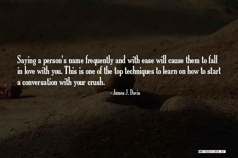 Conversation With Crush Quotes By James J. Davis Conversation With Crush Quotes By James J. Davis