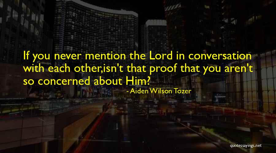 Conversation With God Quotes By Aiden Wilson Tozer Conversation With God Quotes By Aiden Wilson Tozer