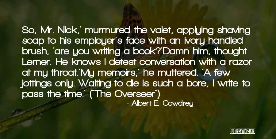 Conversation With Him Quotes By Albert E. Cowdrey