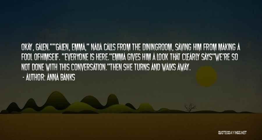 Conversation With Him Quotes By Anna Banks