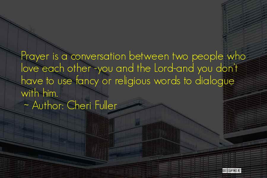 Conversation With Him Quotes By Cheri Fuller