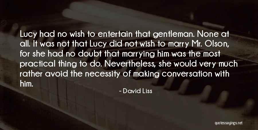 Conversation With Him Quotes By David Liss