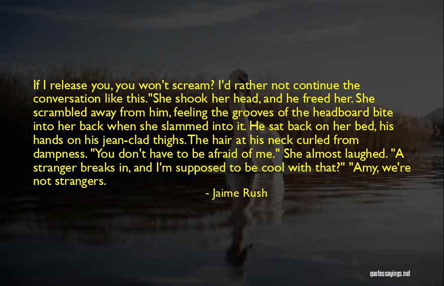 Conversation With Him Quotes By Jaime Rush