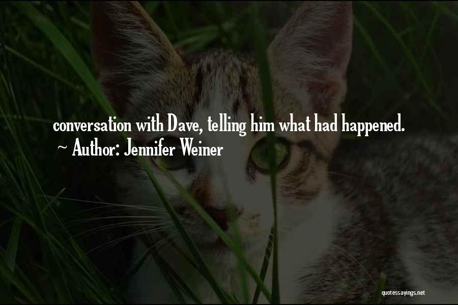 Conversation With Him Quotes By Jennifer Weiner