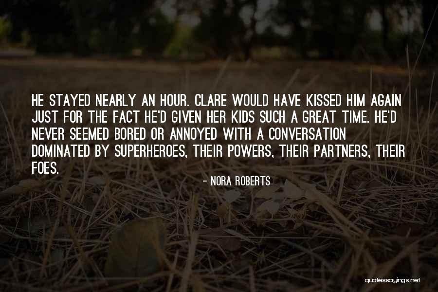 Conversation With Him Quotes By Nora Roberts