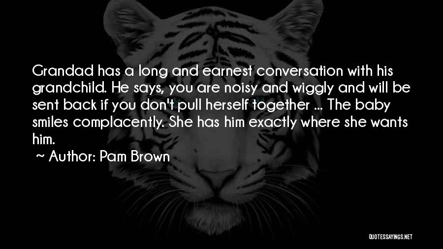 Conversation With Him Quotes By Pam Brown