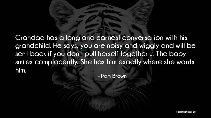 Conversation With Him Quotes By Pam Brown