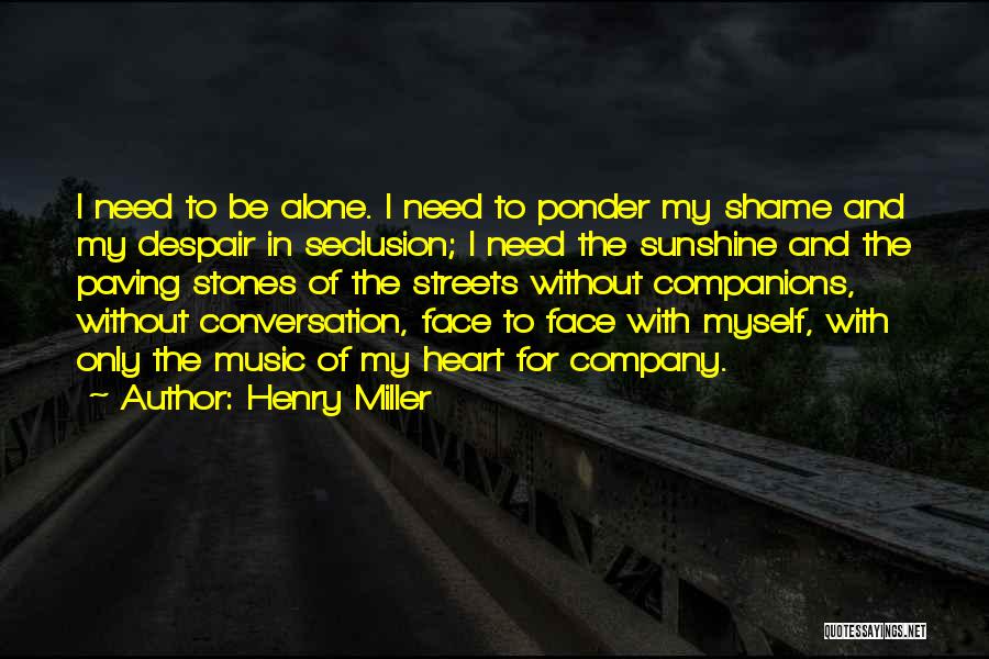 Conversation With Myself Quotes By Henry Miller