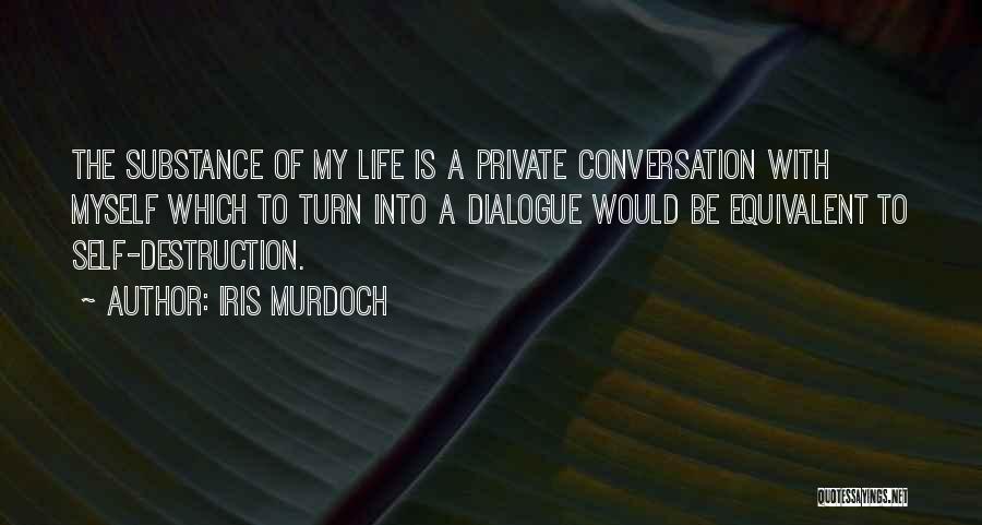 Conversation With Myself Quotes By Iris Murdoch