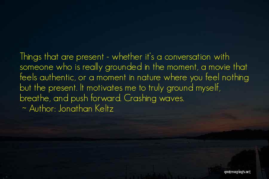 Conversation With Myself Quotes By Jonathan Keltz