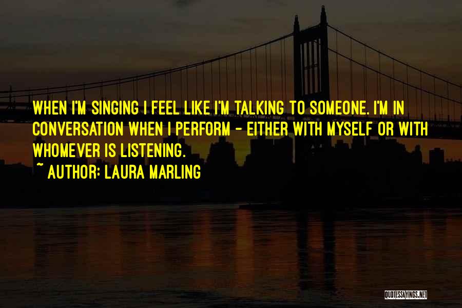 Conversation With Myself Quotes By Laura Marling