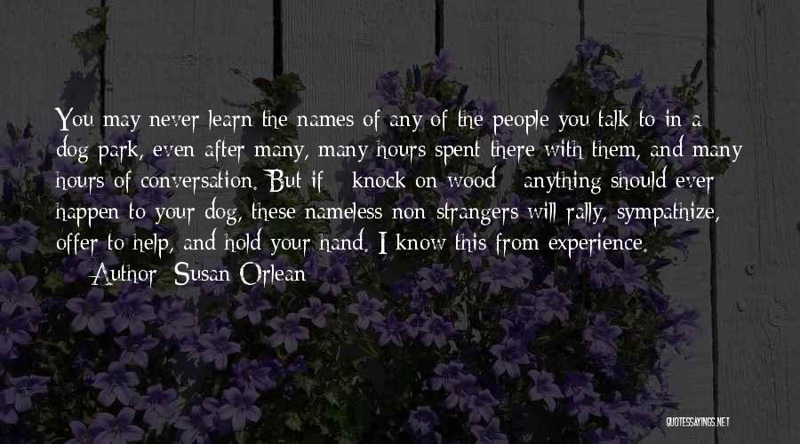 Conversation With Strangers Quotes By Susan Orlean