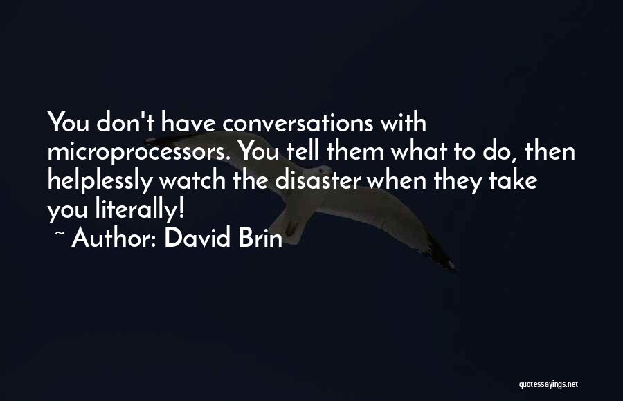 Conversation With You Quotes By David Brin