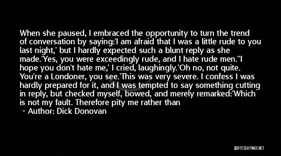 Conversation With You Quotes By Dick Donovan