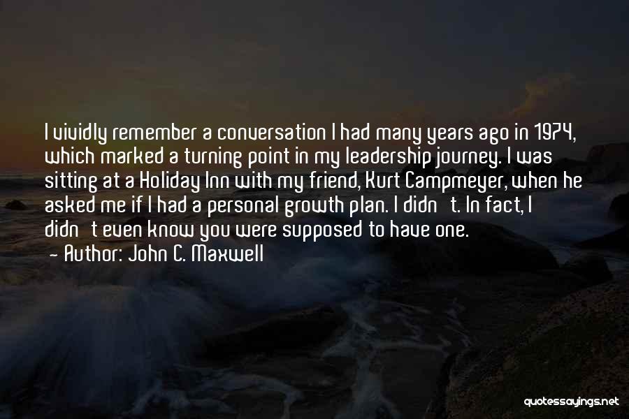 Conversation With You Quotes By John C. Maxwell