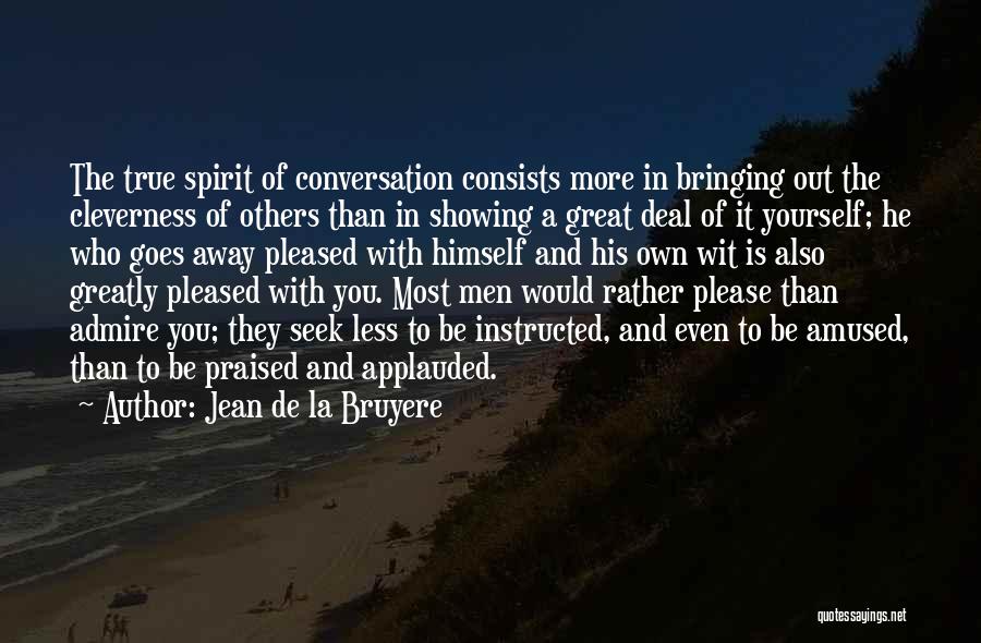 Conversation With Yourself Quotes By Jean De La Bruyere