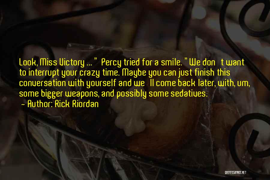 Conversation With Yourself Quotes By Rick Riordan