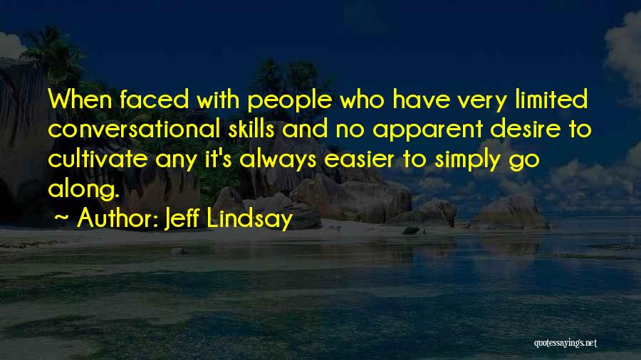 Conversational Skills Quotes By Jeff Lindsay