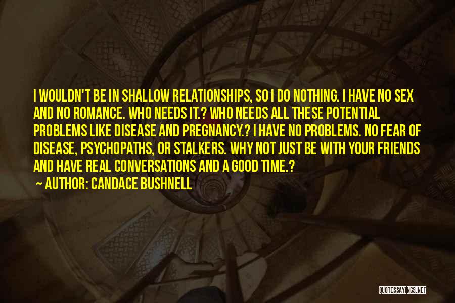 Conversations With Friends Quotes By Candace Bushnell