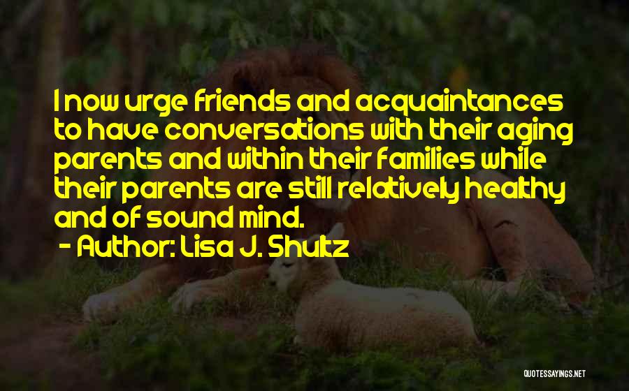 Conversations With Friends Quotes By Lisa J. Shultz