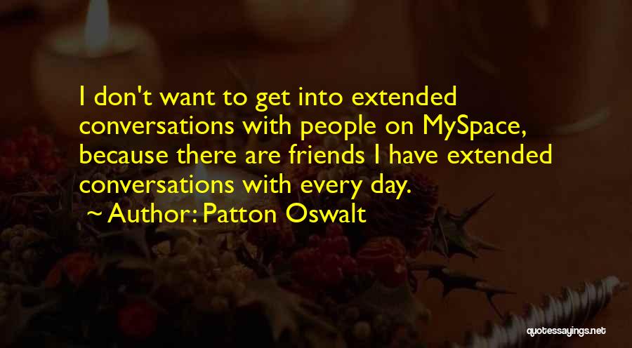 Conversations With Friends Quotes By Patton Oswalt