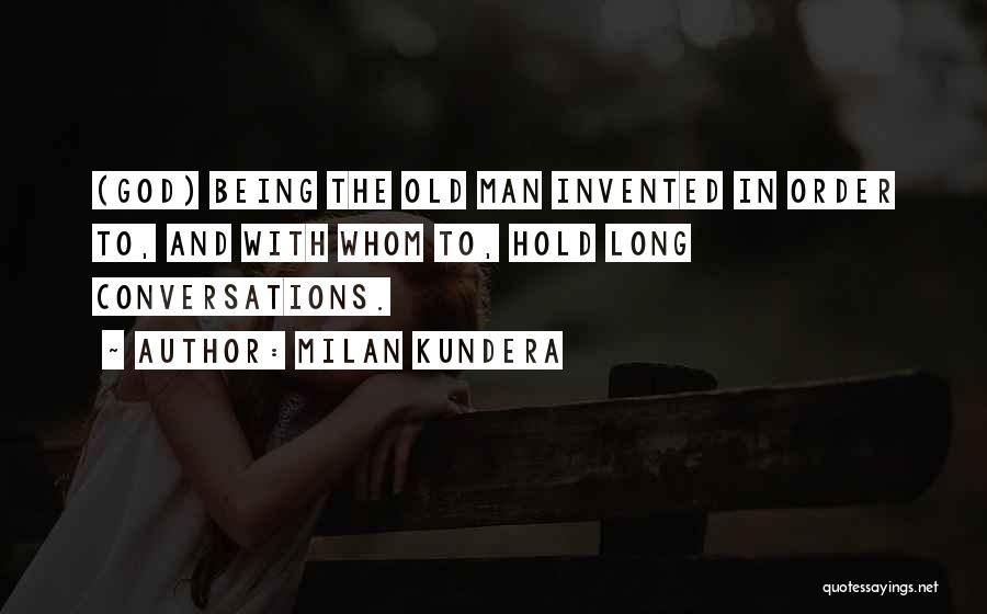 Conversations With God Best Quotes By Milan Kundera